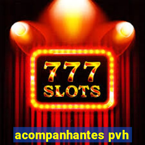 acompanhantes pvh